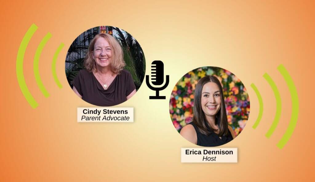 Cindy Stevens Parent Advocate and Erica Dennison Host
