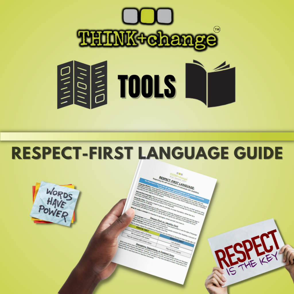 Image is green with the THINK+change logo and 3 squares. There are two icons that would be viewed as a book clip art icon and a brochure clip art icon. There are other images with a hand holding a piece of paper, two hands holding a sign that says respect and a square note that says words have power. 