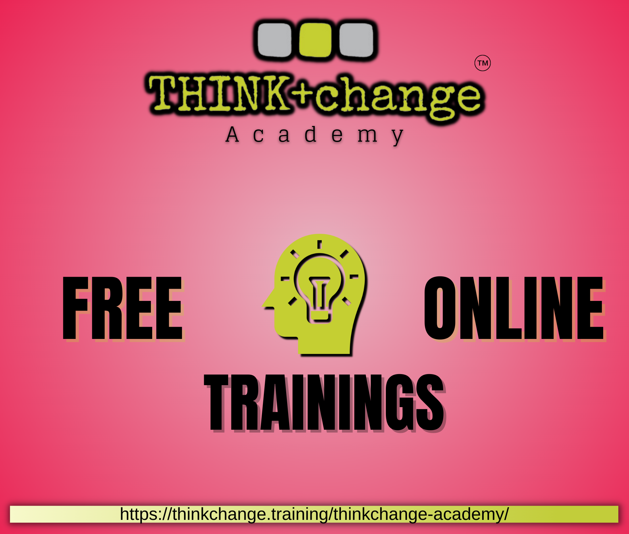Red background with a logo that says THINK+change Academy. Free Online Trainings.
